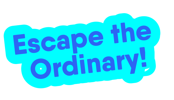 escape the ordinary